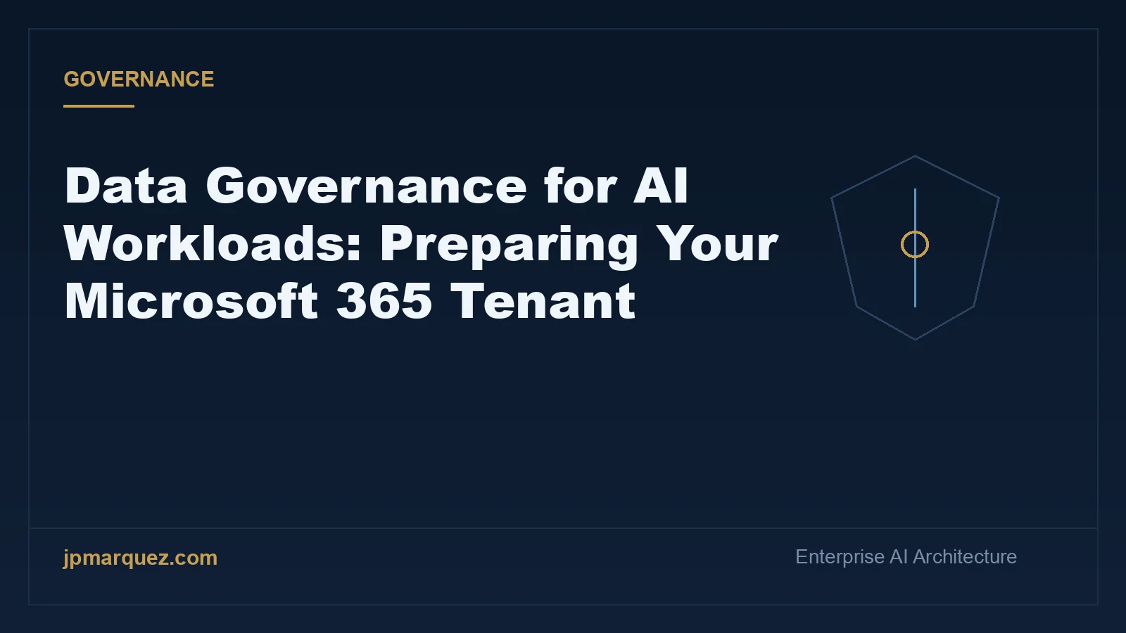 Data Governance for AI Workloads: Preparing Your Microsoft 365 Tenant