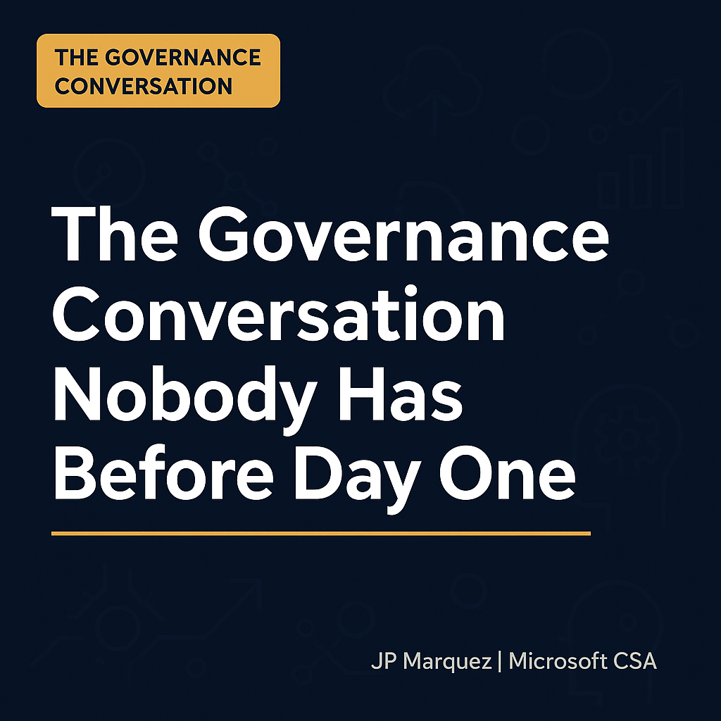 The Governance Conversation Nobody Has Before Day One — The Microsoft Copilot for M365 Governance Framework: What No Partner Will Tell You