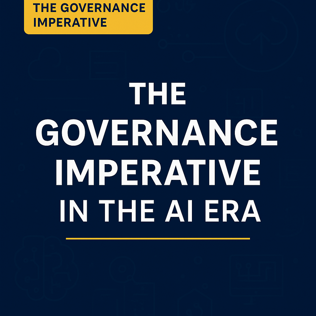 The Governance Imperative in the AI Era — Microsoft 365 Governance Framework: A Practical Guide for AI-Ready Organizations