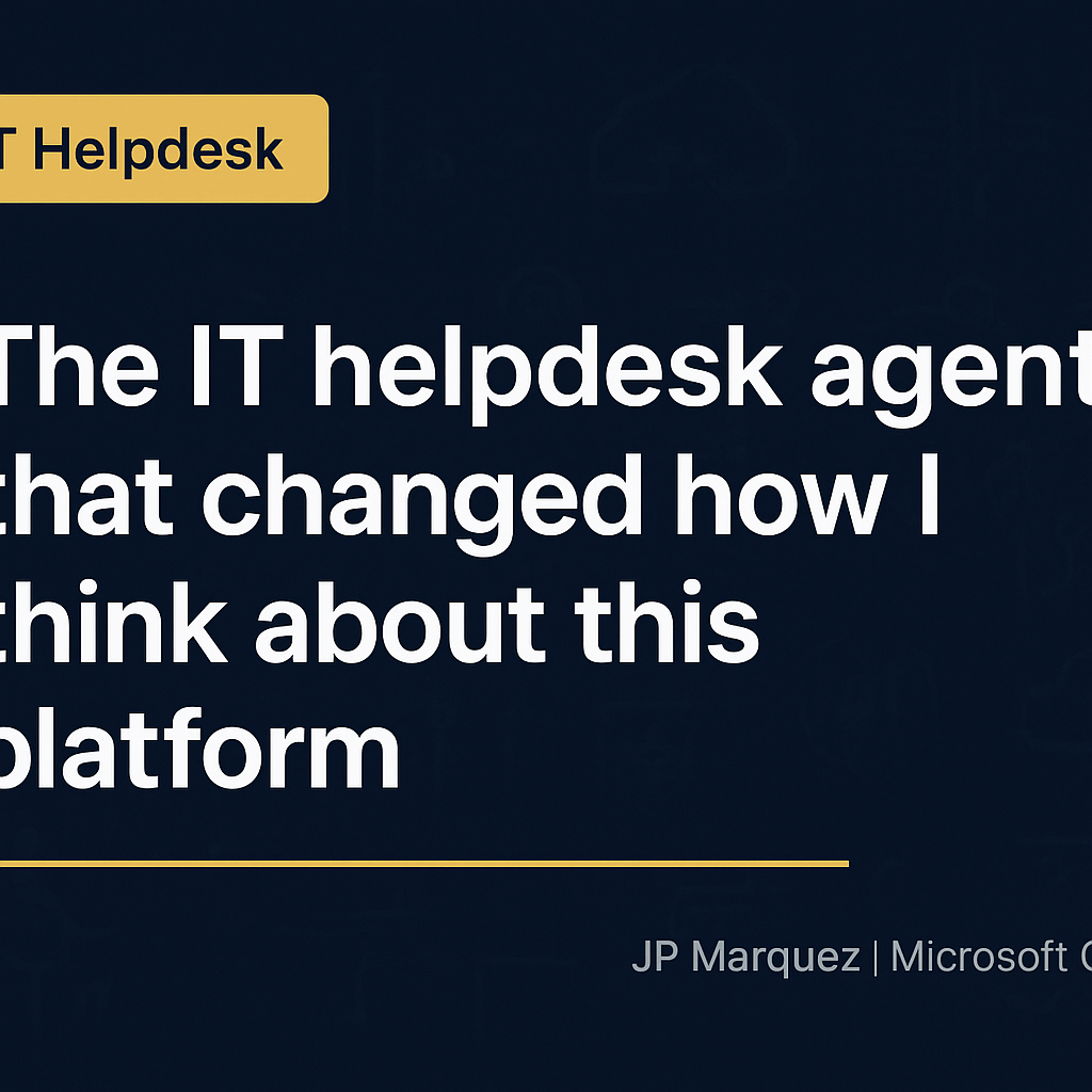 The IT helpdesk agent that changed how I think about this platform — Building Your First AI Agent with Microsoft Copilot Studio: A Step-by-Step Guide